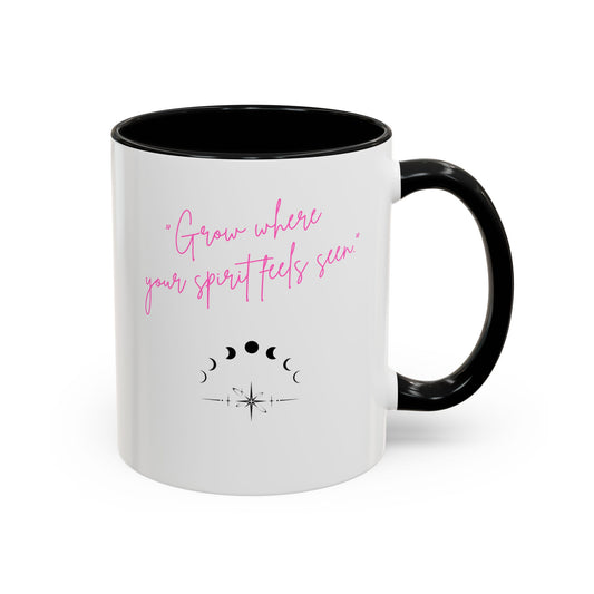 Grow Where Your Spirit Feels Seen Inspirational Accent Coffee Mug - Motivational Cup for Coffee Lovers, Perfect Gift for Friends, Encouragement Mug, Self-Care Drinkware