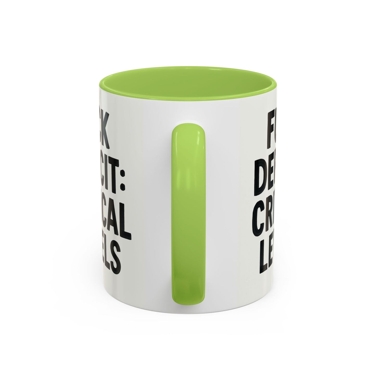 F**k deficit critical levels Accent Coffee Mug (11, 15oz)