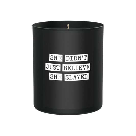 She Didn’t Just Believe She Slayed Candle | Funny Gift
