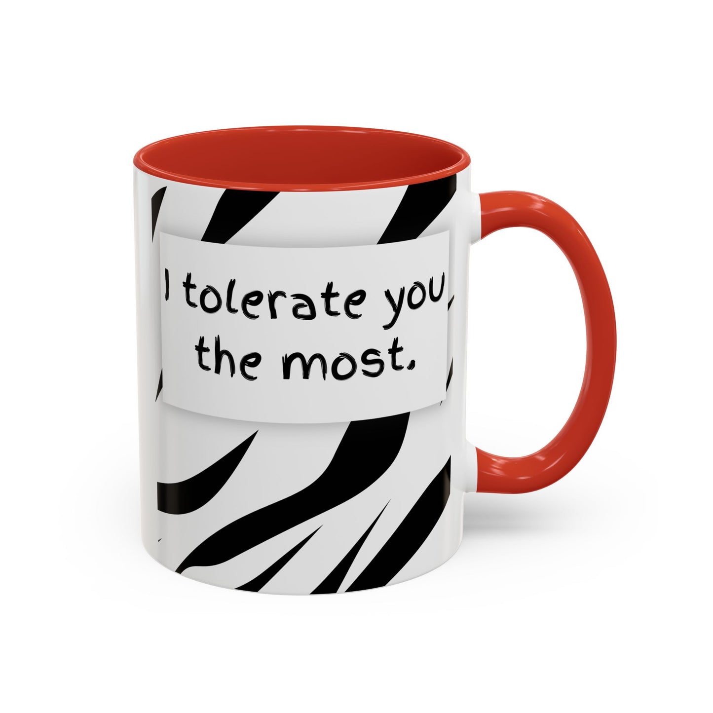 I Tolerate You The Most Funny Accent Coffee Mug - Perfect Gift for Friends, Family, Coffee Lovers, Humorous Gift, Everyday Use