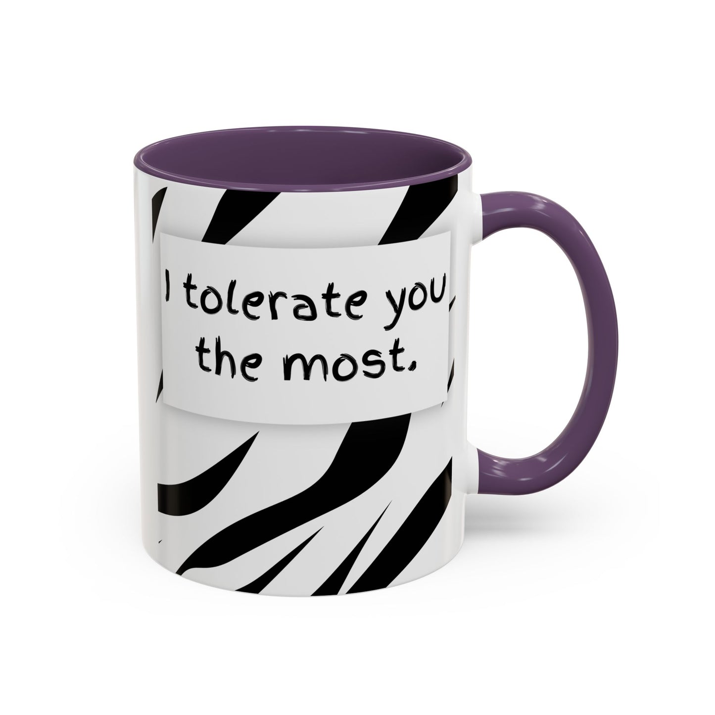 I Tolerate You The Most Funny Accent Coffee Mug - Perfect Gift for Friends, Family, Coffee Lovers, Humorous Gift, Everyday Use