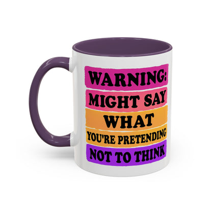 Warning: Might Say What You’re Pretending Not to Think Playful Accent Coffee Mug - Funny Gift for Friends, Humour Mug for Home, Unique Coffee Cup for Office, Quirky Tea Mug, Birthday Gift Idea