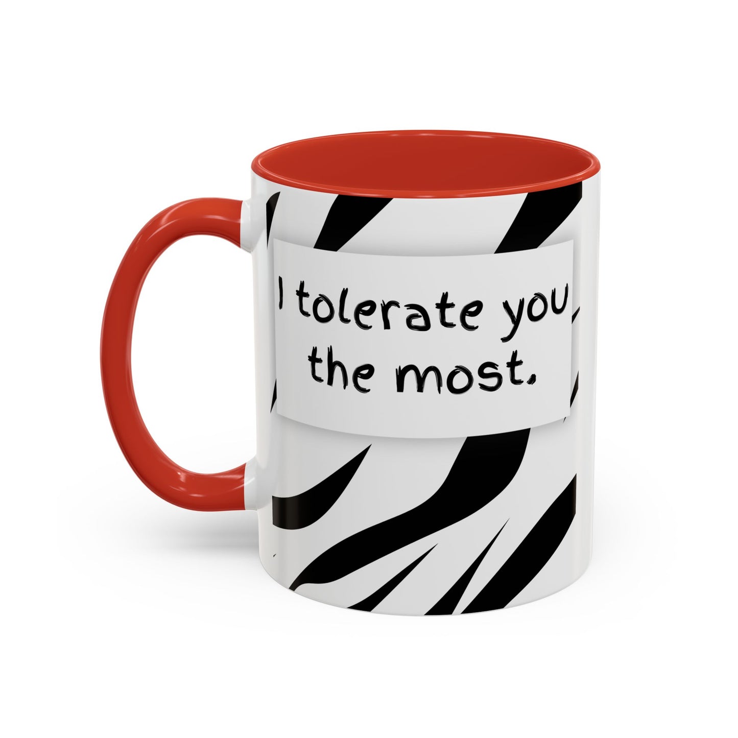 I Tolerate You The Most Funny Accent Coffee Mug - Perfect Gift for Friends, Family, Coffee Lovers, Humorous Gift, Everyday Use
