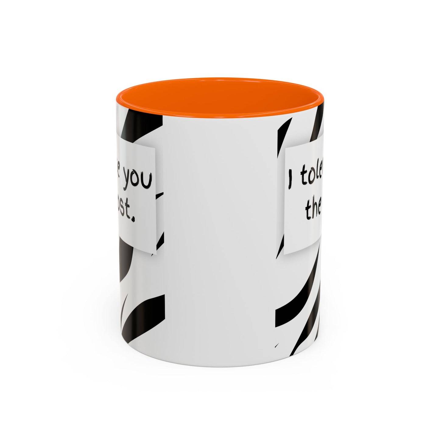 I Tolerate You The Most Funny Accent Coffee Mug - Perfect Gift for Friends, Family, Coffee Lovers, Humorous Gift, Everyday Use