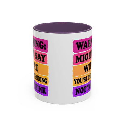 Warning: Might Say What You’re Pretending Not to Think Playful Accent Coffee Mug - Funny Gift for Friends, Humour Mug for Home, Unique Coffee Cup for Office, Quirky Tea Mug, Birthday Gift Idea