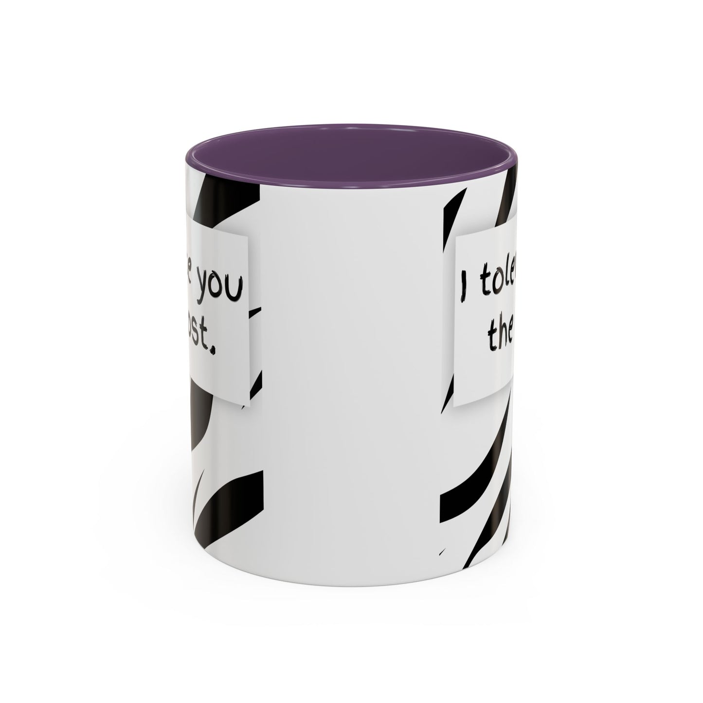 I Tolerate You The Most Funny Accent Coffee Mug - Perfect Gift for Friends, Family, Coffee Lovers, Humorous Gift, Everyday Use