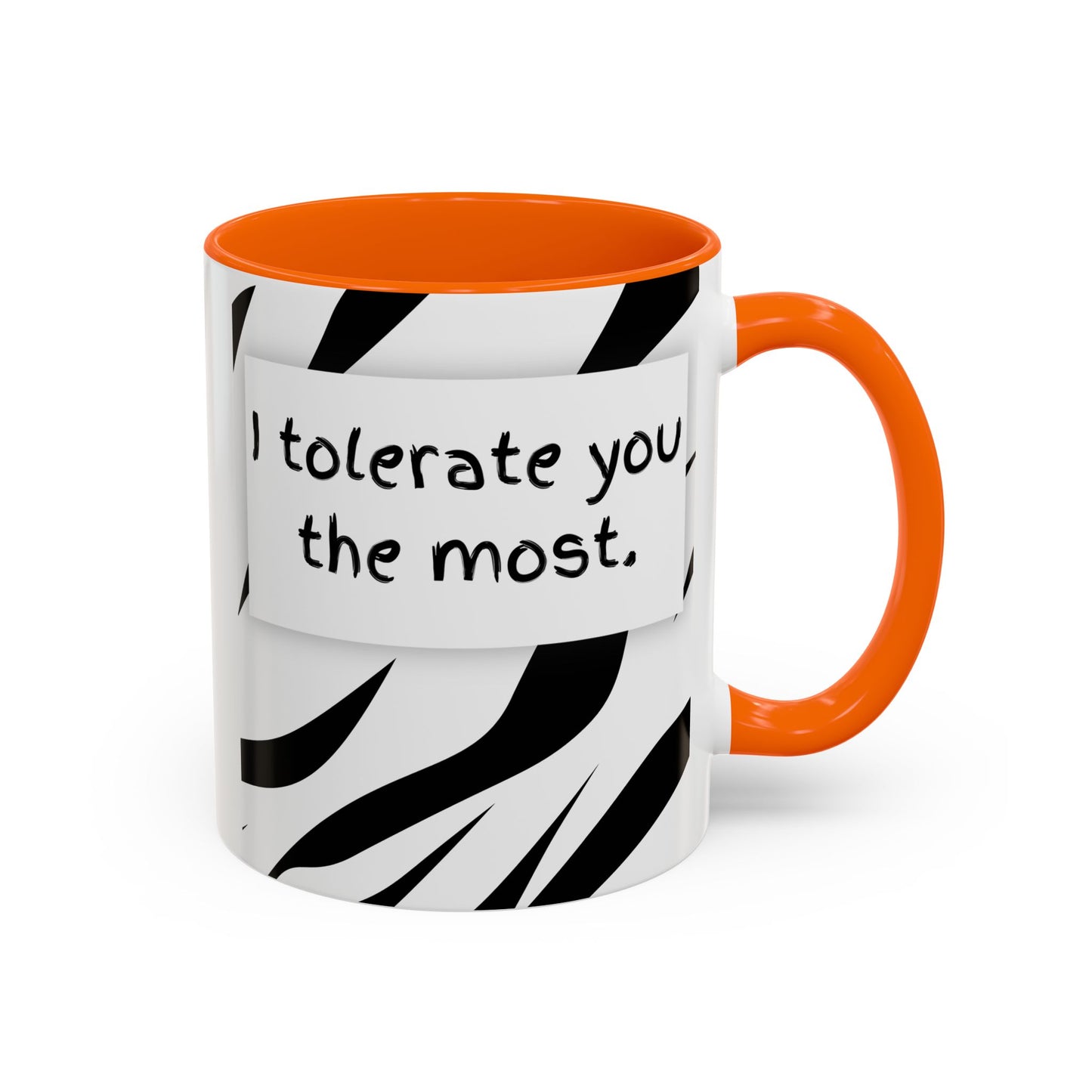 I Tolerate You The Most Funny Accent Coffee Mug - Perfect Gift for Friends, Family, Coffee Lovers, Humorous Gift, Everyday Use