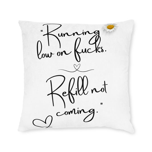 Humorous Square Cushion - "Running Low on Fucks" - Cosy Home Decor, Funny Gift, Living Room, Bedroom Accessory, Self-Care Decor