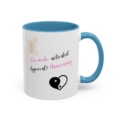 Zen Mode Activated Coffee Mug - Black Accent, Approval Unnecessary, Motivational Gift for Self-Care Lovers, Birthday Mug, [...]