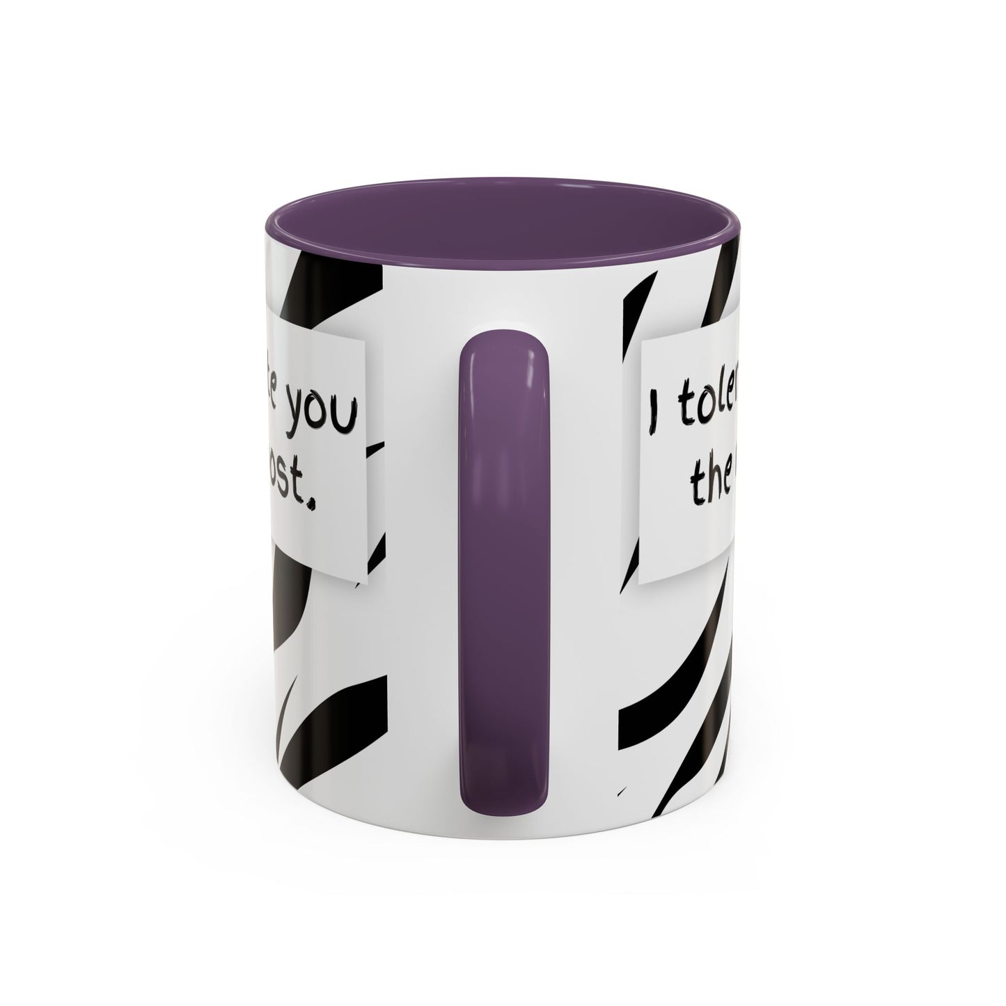 I Tolerate You The Most Funny Accent Coffee Mug - Perfect Gift for Friends, Family, Coffee Lovers, Humorous Gift, Everyday Use