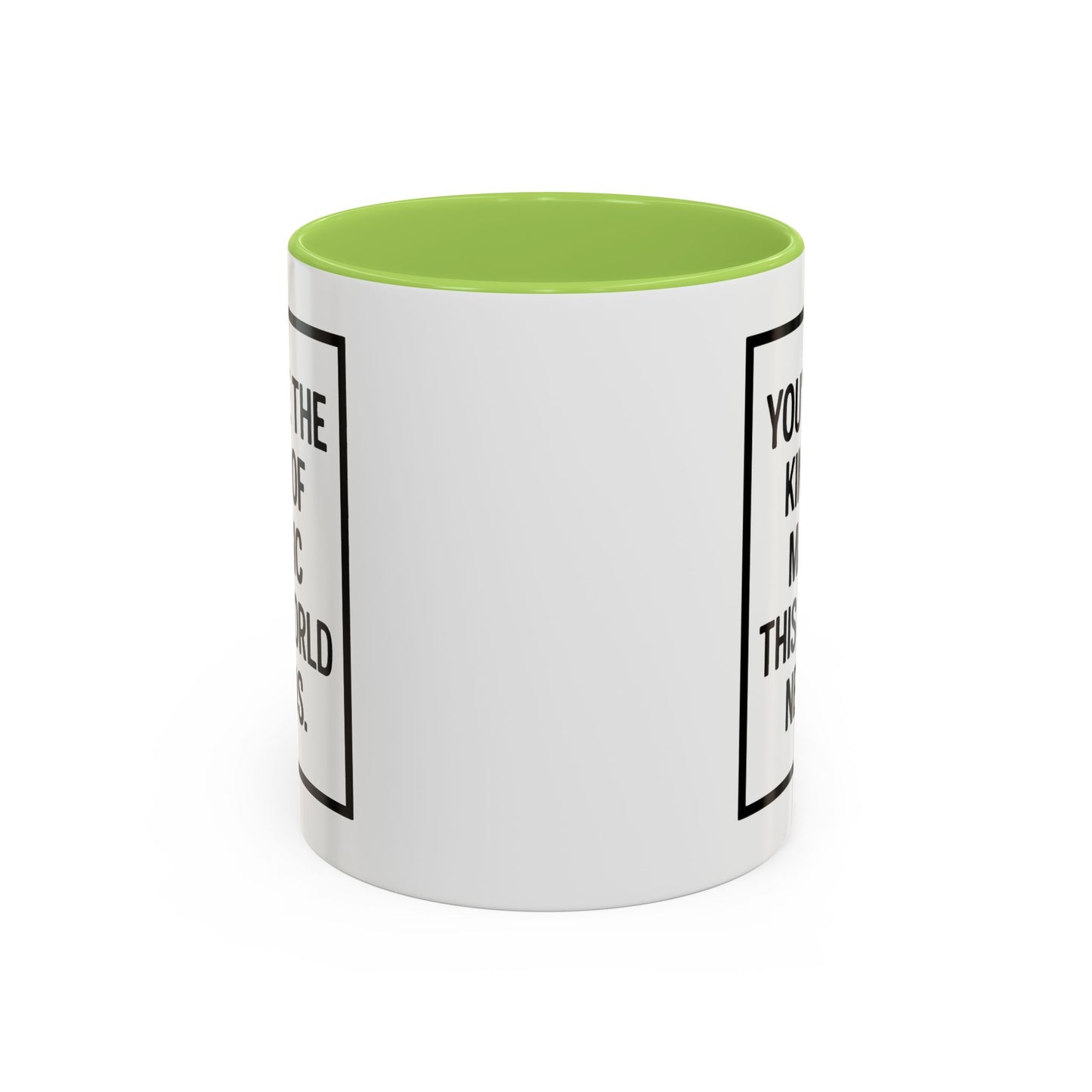 You're the Kind of Magic This World Needs Inspirational Accent Coffee Mug, Motivational Gift, Daily Affirmation Mug, Unique Coffee Cup, Holiday Gift Idea