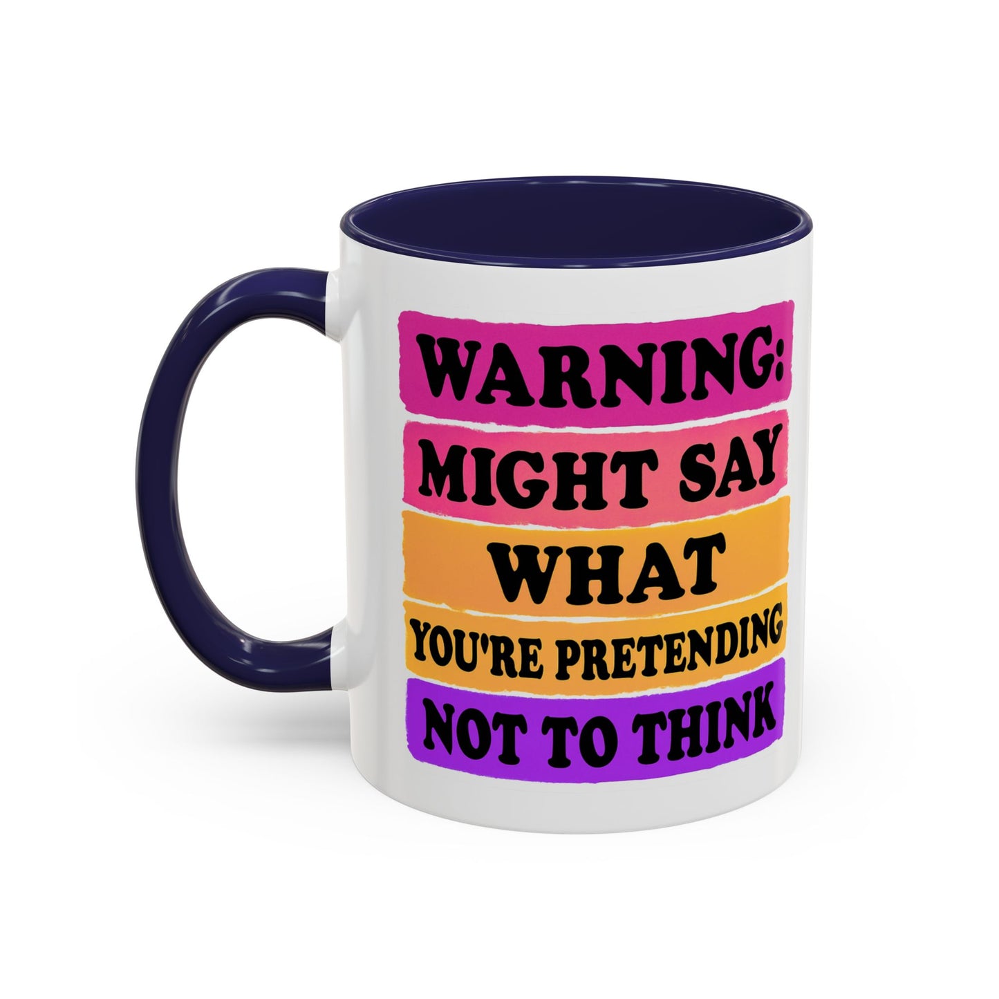 Warning: Might Say What You’re Pretending Not to Think Playful Accent Coffee Mug - Funny Gift for Friends, Humour Mug for Home, Unique Coffee Cup for Office, Quirky Tea Mug, Birthday Gift Idea