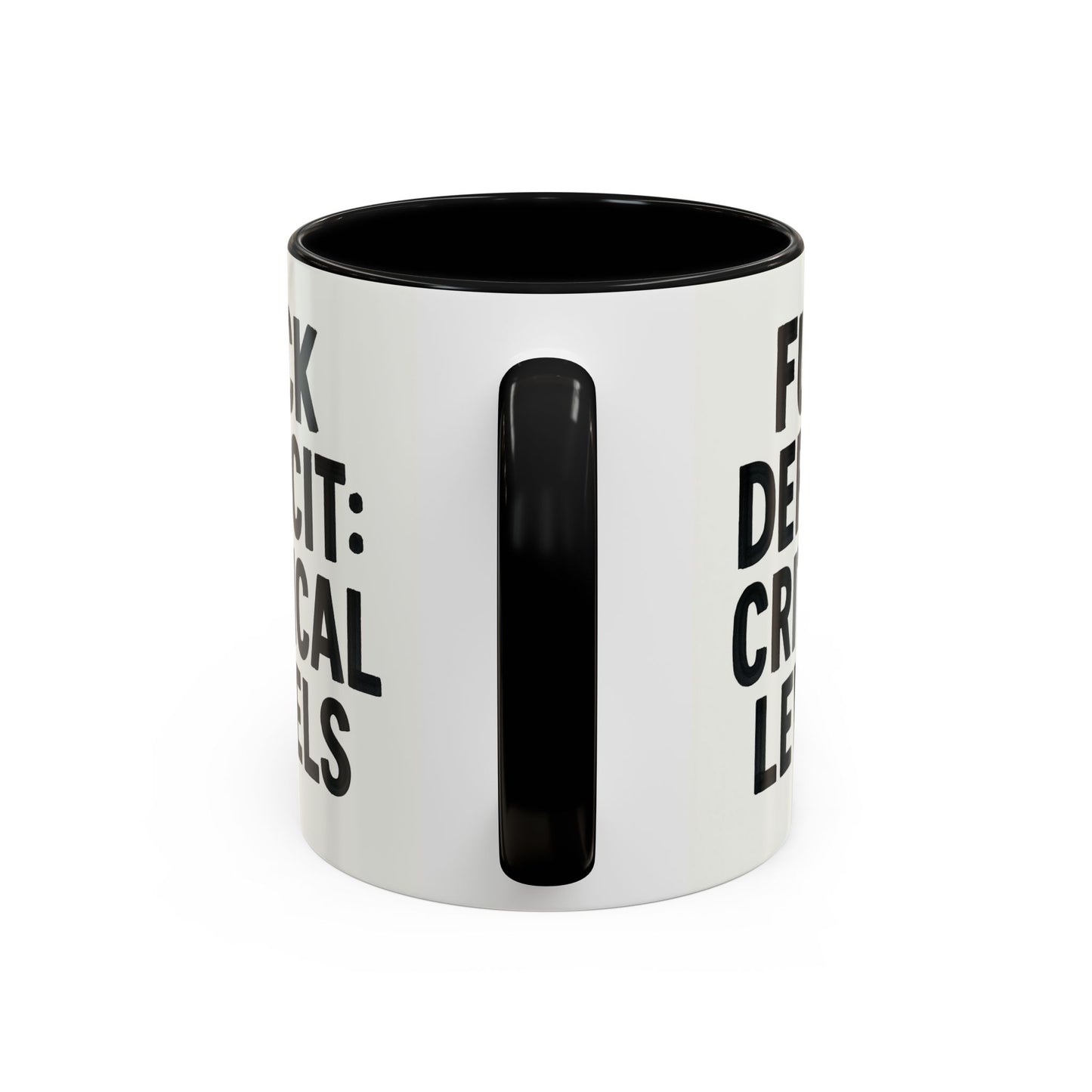 F**k  deficit critical levels Accent Coffee Mug (11, 15oz)