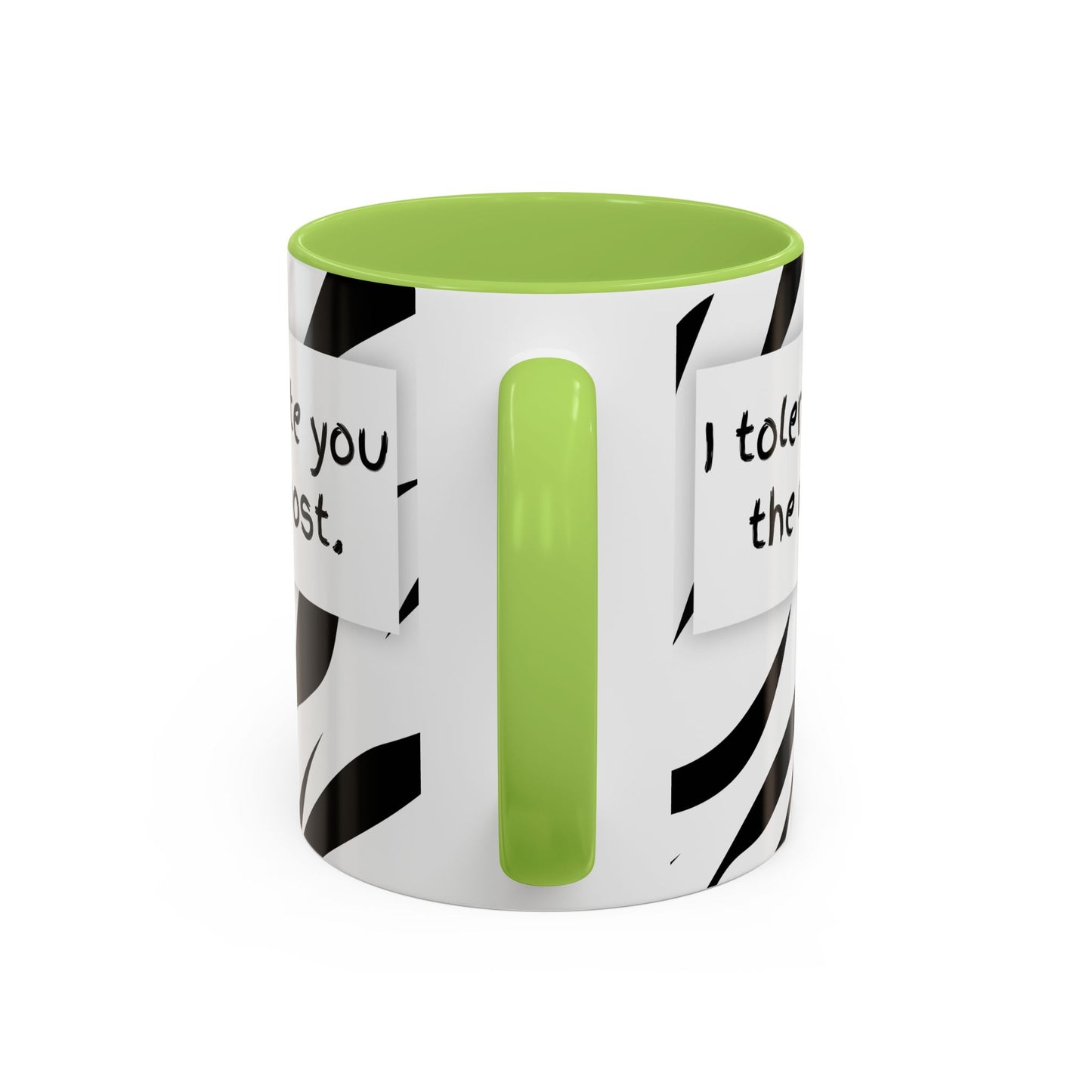 I Tolerate You The Most Funny Accent Coffee Mug - Perfect Gift for Friends, Family, Coffee Lovers, Humorous Gift, Everyday Use