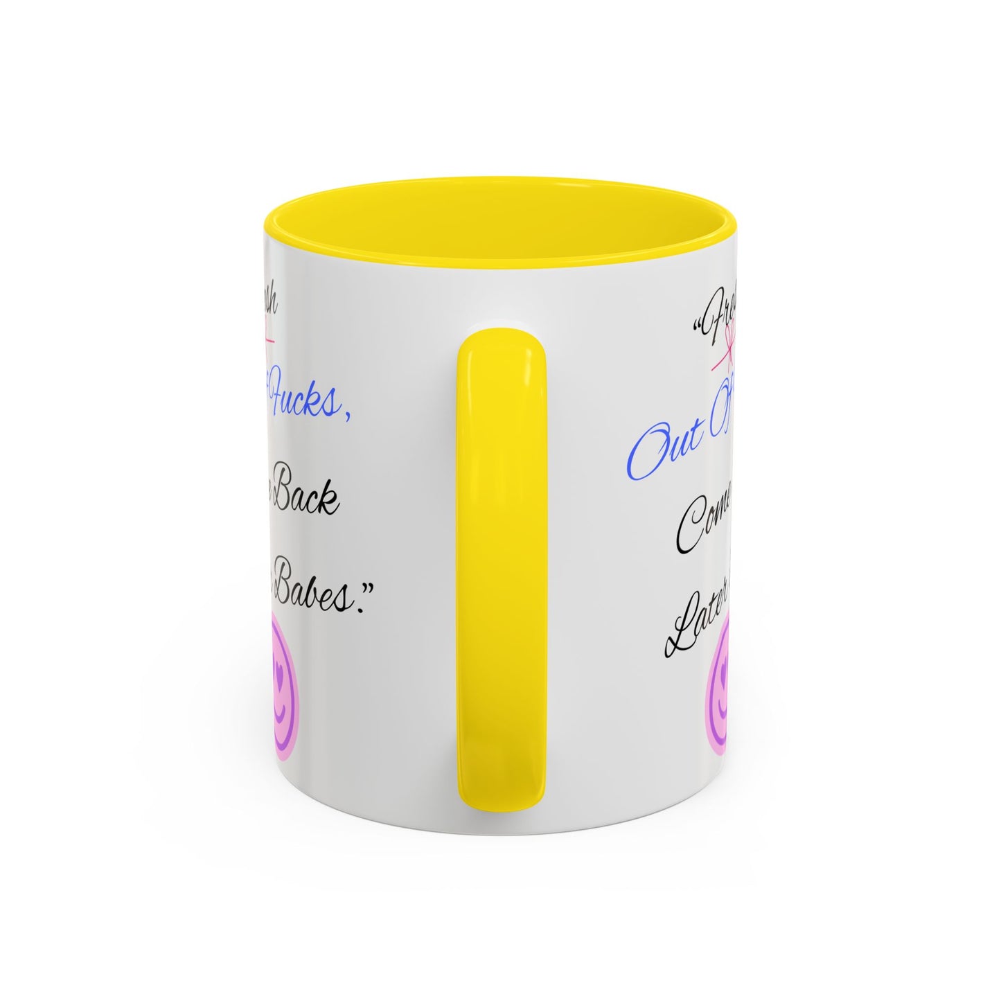 Sassy Coffee Mug - "Fresh Out Of Fucks, Come Back Later Babes" - Funny Gift for Friends, Birthday, Humour, Self-Care, Relaxation