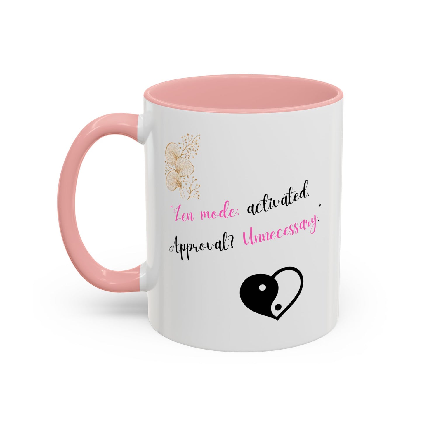 Zen Mode Activated Coffee Mug - Black Accent, Approval Unnecessary, Motivational Gift for Self-Care Lovers, Birthday Mug, [...]