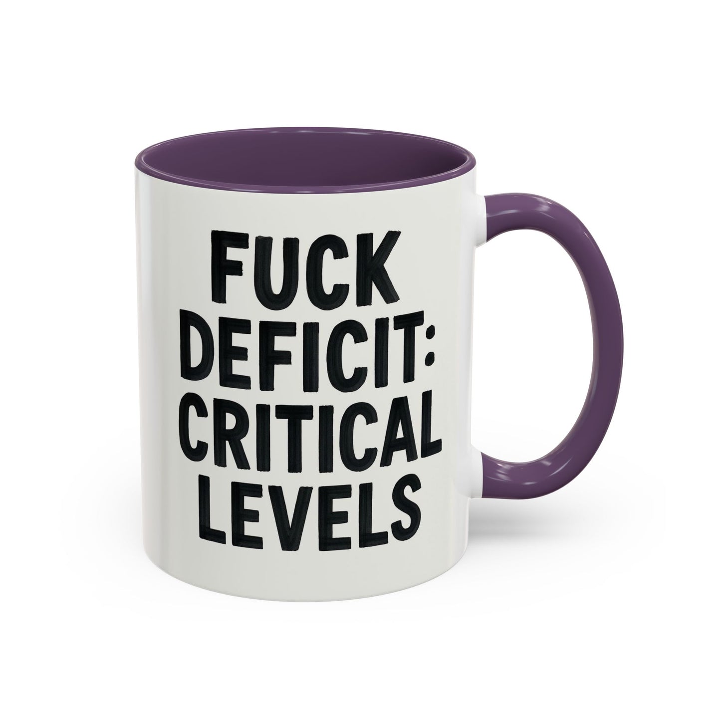 F**k  deficit critical levels Accent Coffee Mug (11, 15oz)