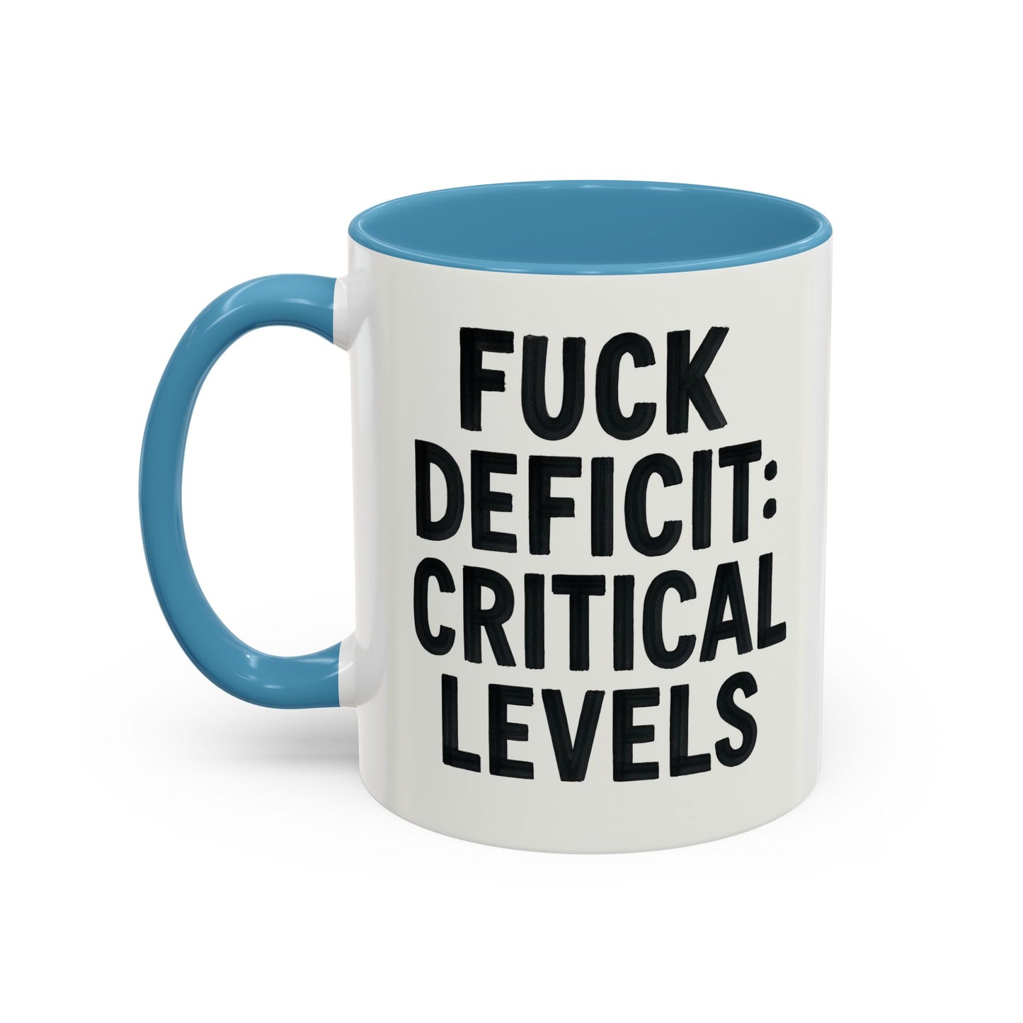 F**k  deficit critical levels Accent Coffee Mug (11, 15oz)