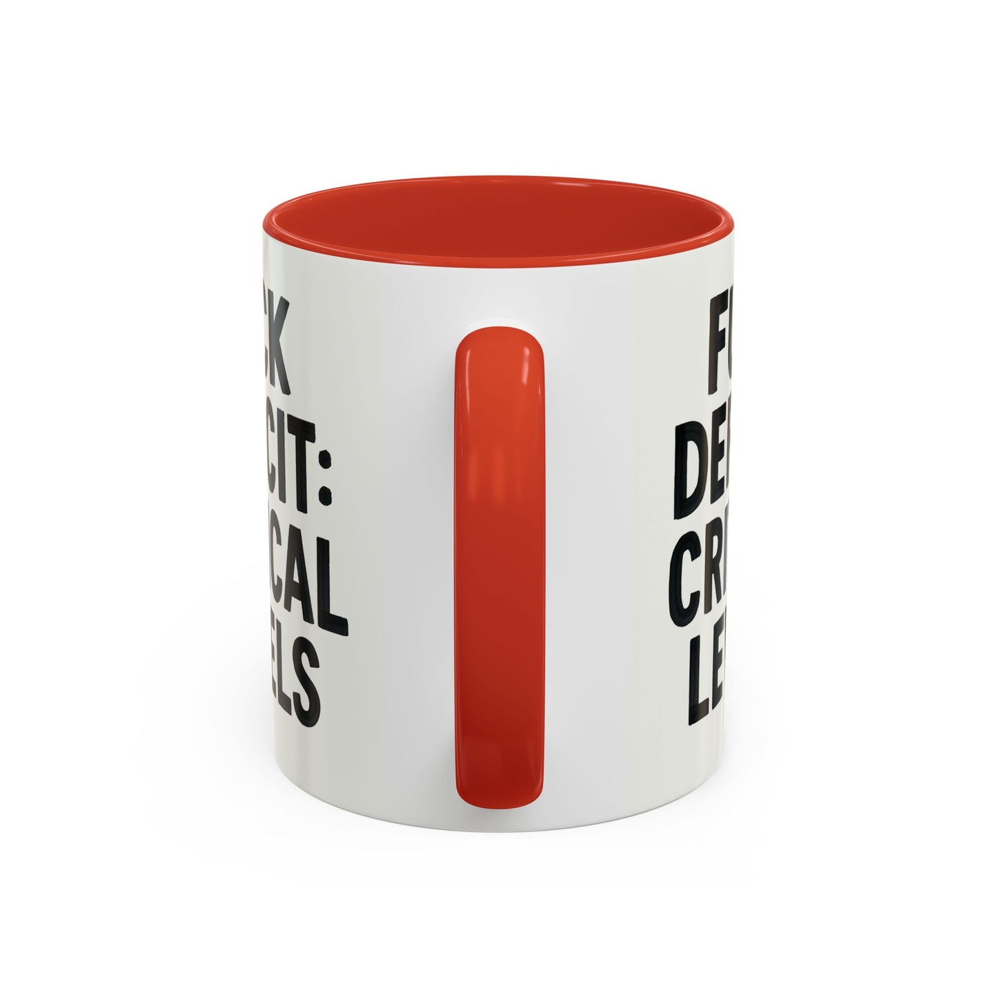 F**k  deficit critical levels Accent Coffee Mug (11, 15oz)