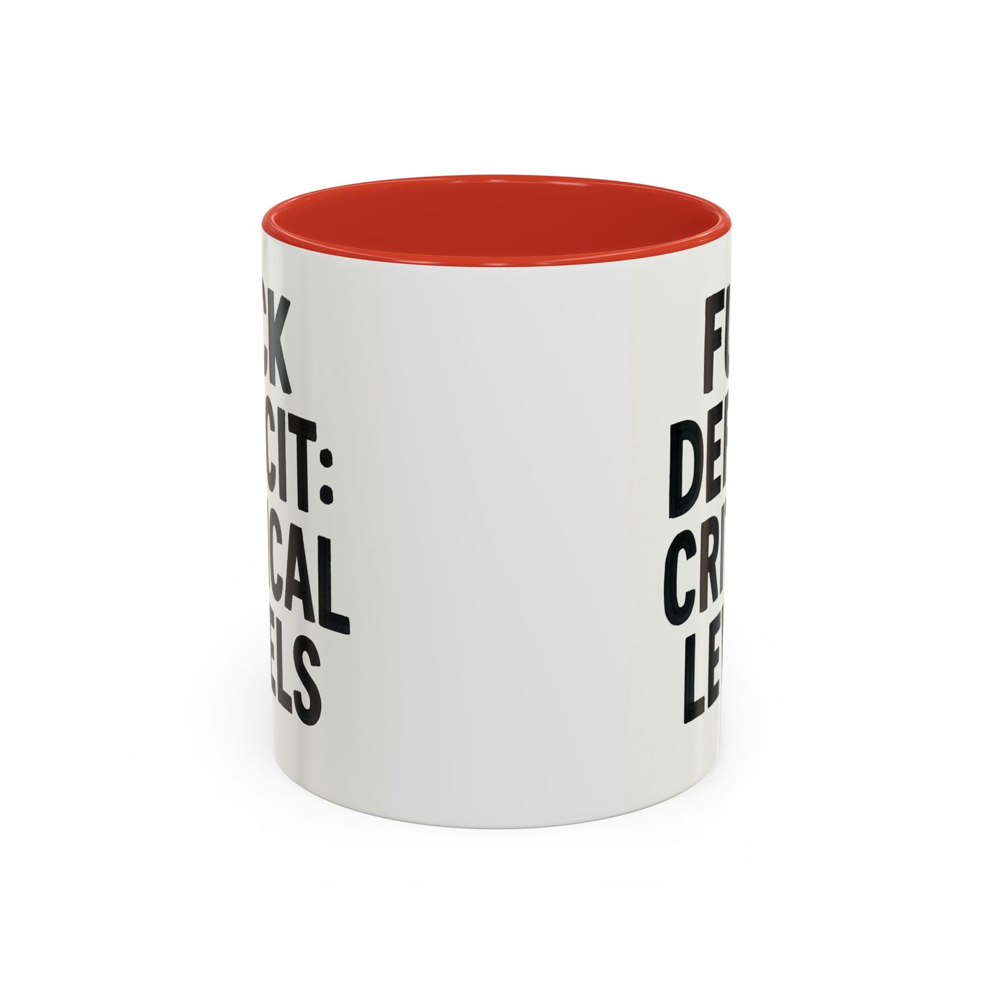F**k  deficit critical levels Accent Coffee Mug (11, 15oz)