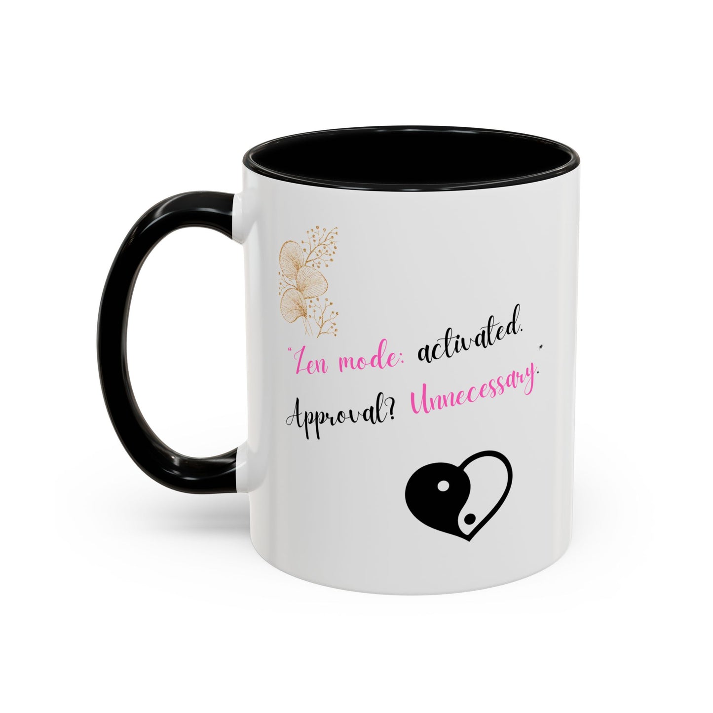 Zen Mode Activated Coffee Mug - Black Accent, Approval Unnecessary, Motivational Gift for Self-Care Lovers, Birthday Mug, [...]