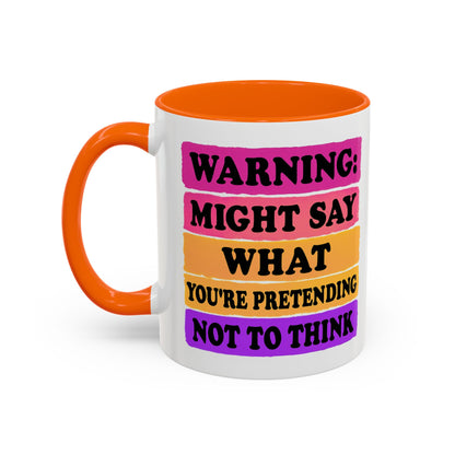 Warning: Might Say What You’re Pretending Not to Think Playful Accent Coffee Mug - Funny Gift for Friends, Humour Mug for Home, Unique Coffee Cup for Office, Quirky Tea Mug, Birthday Gift Idea