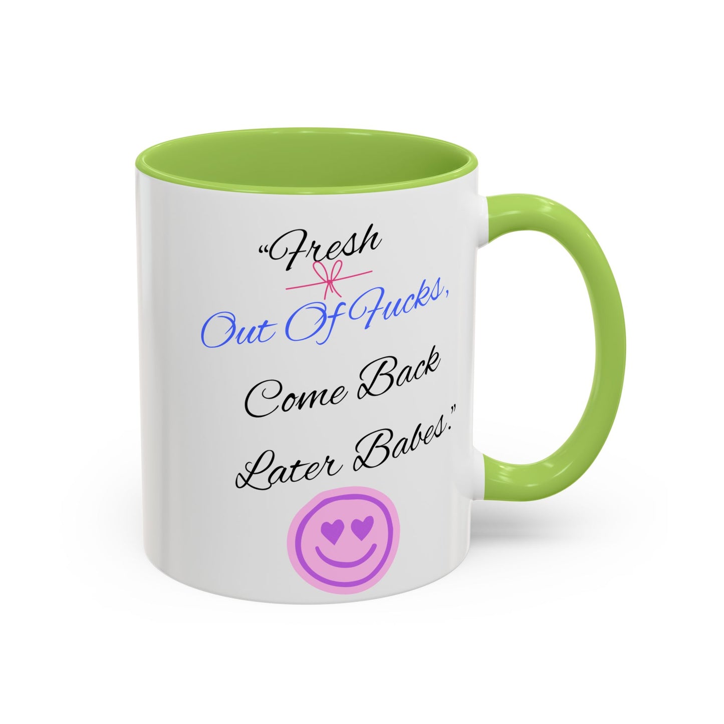 Sassy Coffee Mug - "Fresh Out Of Fucks, Come Back Later Babes" - Funny Gift for Friends, Birthday, Humour, Self-Care, Relaxation