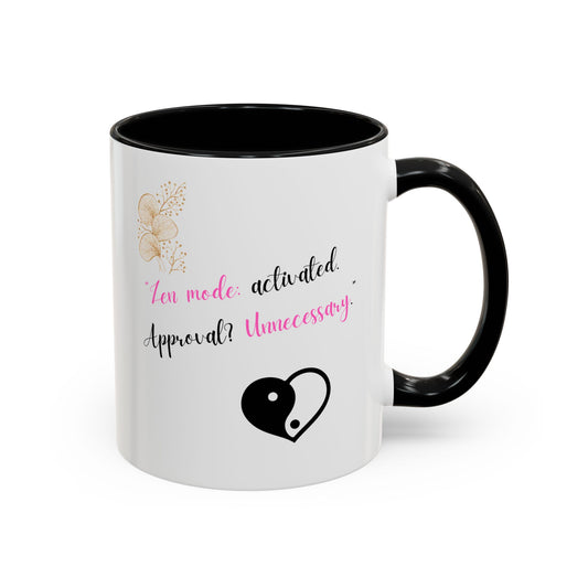 Zen Mode Activated Coffee Mug - Black Accent, Approval Unnecessary, Motivational Gift for Self-Care Lovers, Birthday Mug, [...]