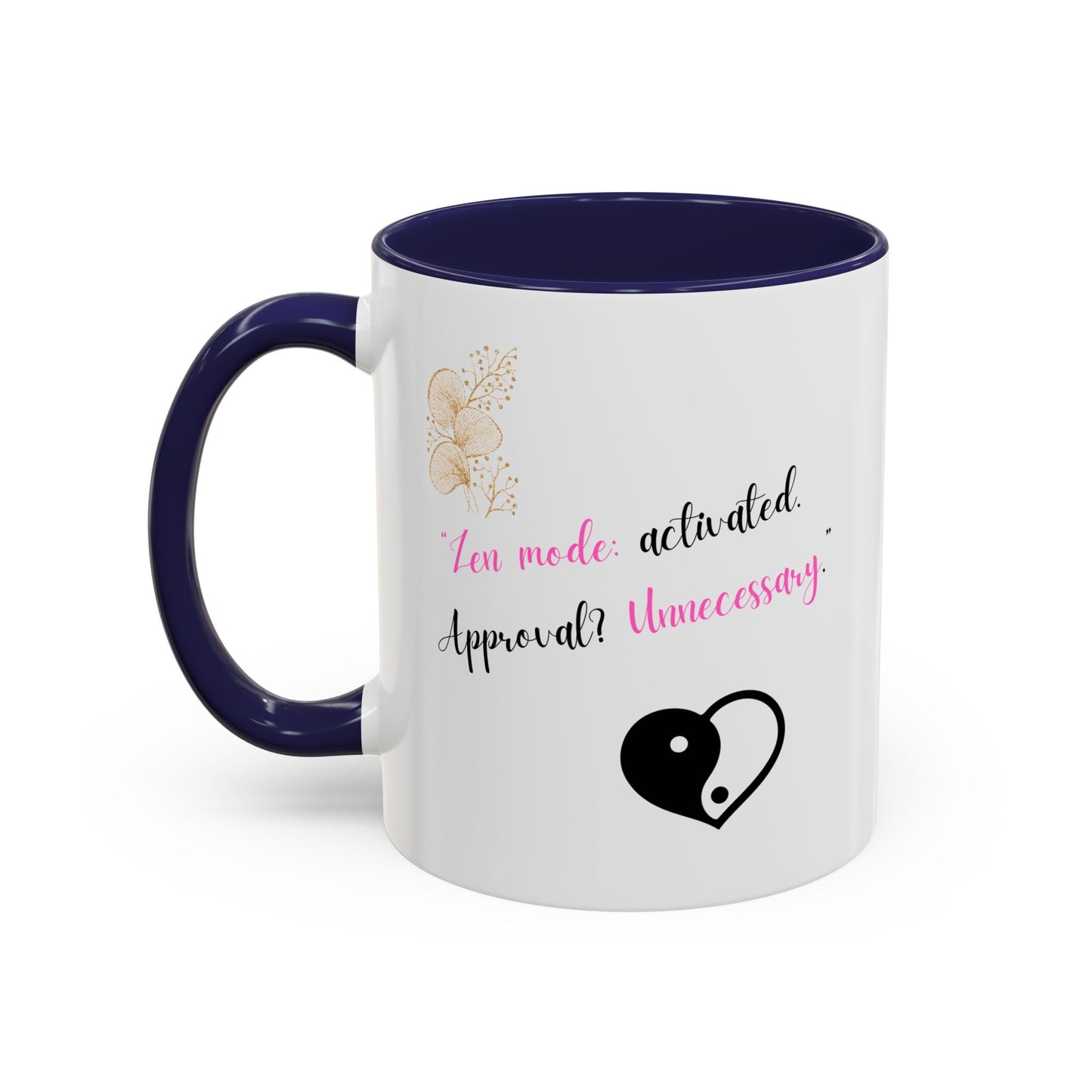 Zen Mode Activated Coffee Mug - Black Accent, Approval Unnecessary, Motivational Gift for Self-Care Lovers, Birthday Mug, [...]