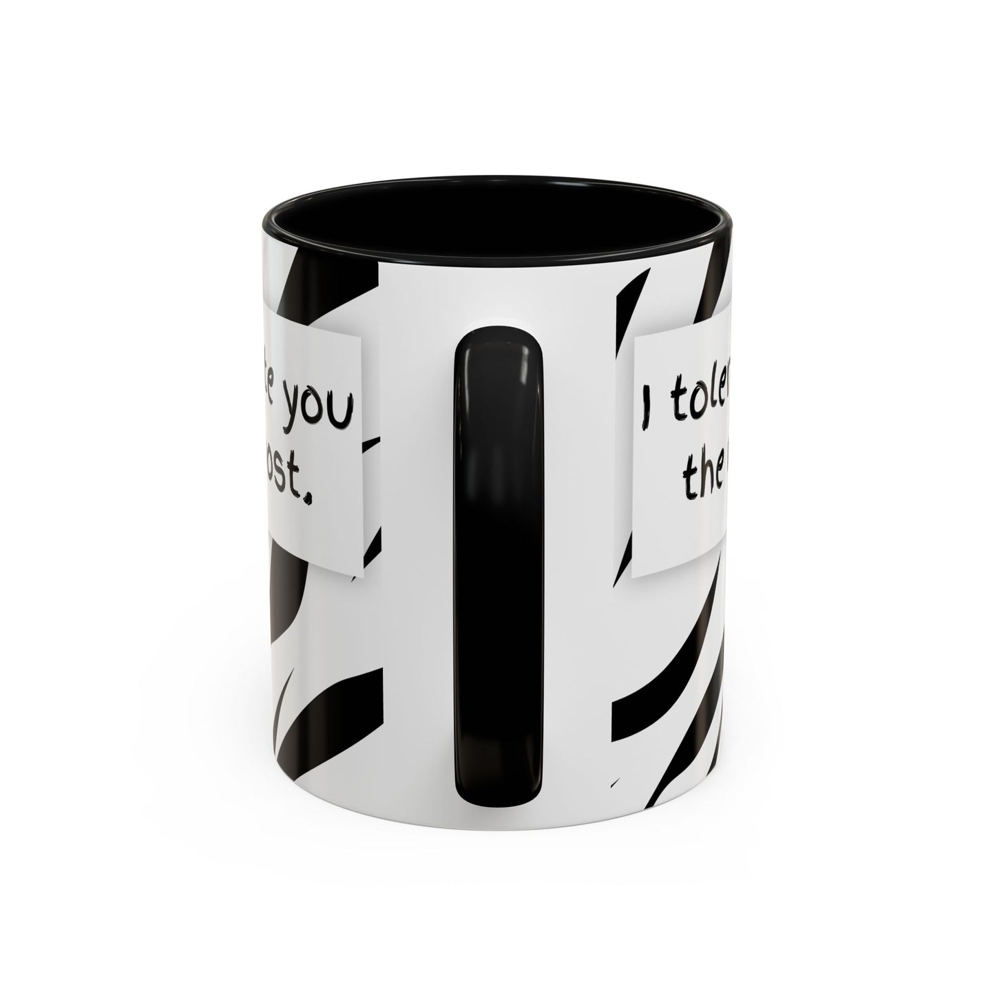 I Tolerate You The Most Funny Accent Coffee Mug - Perfect Gift for Friends, Family, Coffee Lovers, Humorous Gift, Everyday Use