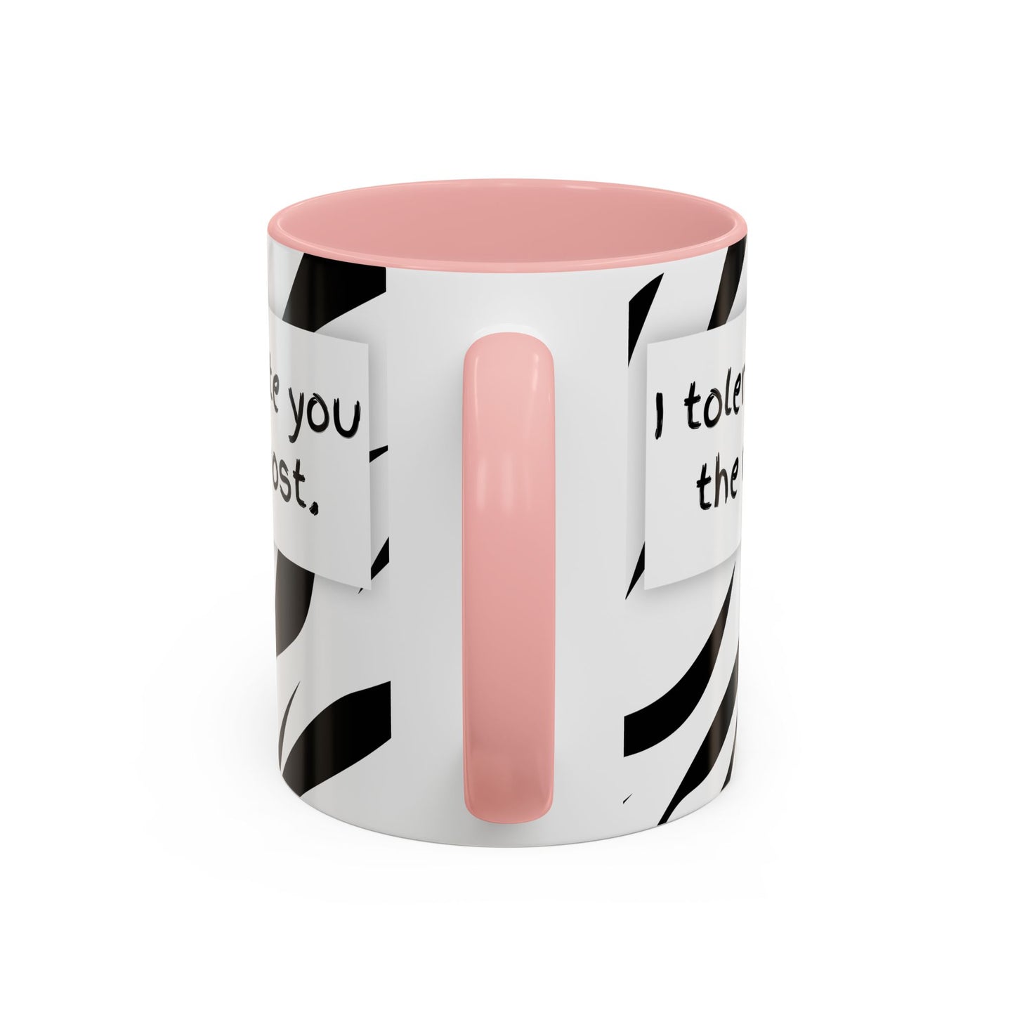 I Tolerate You The Most Funny Accent Coffee Mug - Perfect Gift for Friends, Family, Coffee Lovers, Humorous Gift, Everyday Use