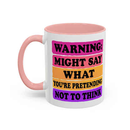 Warning: Might Say What You’re Pretending Not to Think Playful Accent Coffee Mug - Funny Gift for Friends, Humour Mug for Home, Unique Coffee Cup for Office, Quirky Tea Mug, Birthday Gift Idea