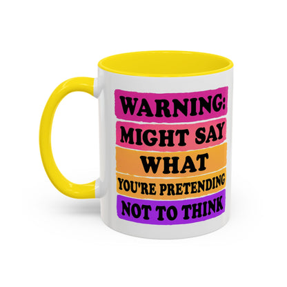Warning: Might Say What You’re Pretending Not to Think Playful Accent Coffee Mug - Funny Gift for Friends, Humour Mug for Home, Unique Coffee Cup for Office, Quirky Tea Mug, Birthday Gift Idea