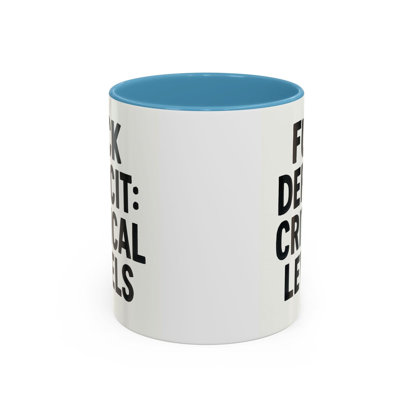 F**k  deficit critical levels Accent Coffee Mug (11, 15oz)