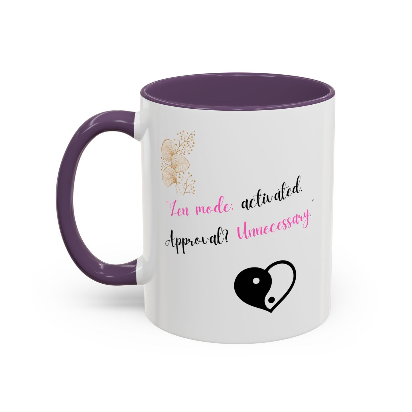 Zen Mode Activated Coffee Mug - Black Accent, Approval Unnecessary, Motivational Gift for Self-Care Lovers, Birthday Mug, [...]