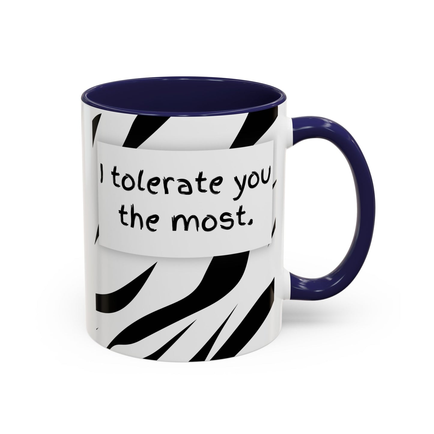 I Tolerate You The Most Funny Accent Coffee Mug - Perfect Gift for Friends, Family, Coffee Lovers, Humorous Gift, Everyday Use