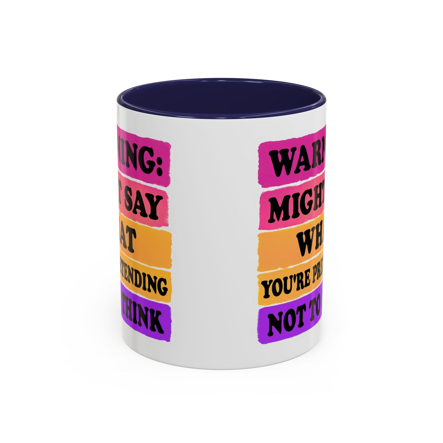 Warning: Might Say What You’re Pretending Not to Think Playful Accent Coffee Mug - Funny Gift for Friends, Humour Mug for Home, Unique Coffee Cup for Office, Quirky Tea Mug, Birthday Gift Idea