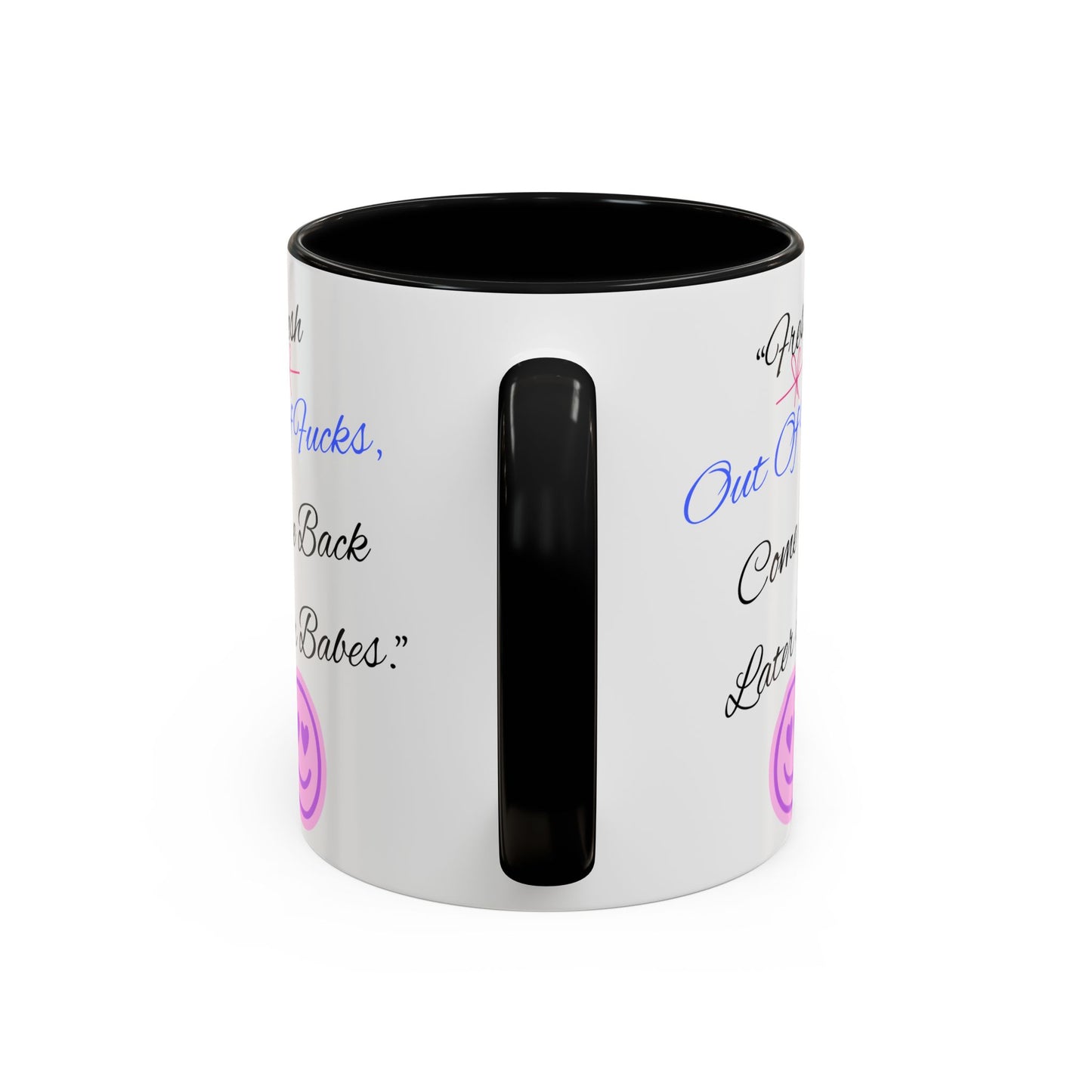 Sassy Coffee Mug - "Fresh Out Of Fucks, Come Back Later Babes" - Funny Gift for Friends, Birthday, Humour, Self-Care, Relaxation