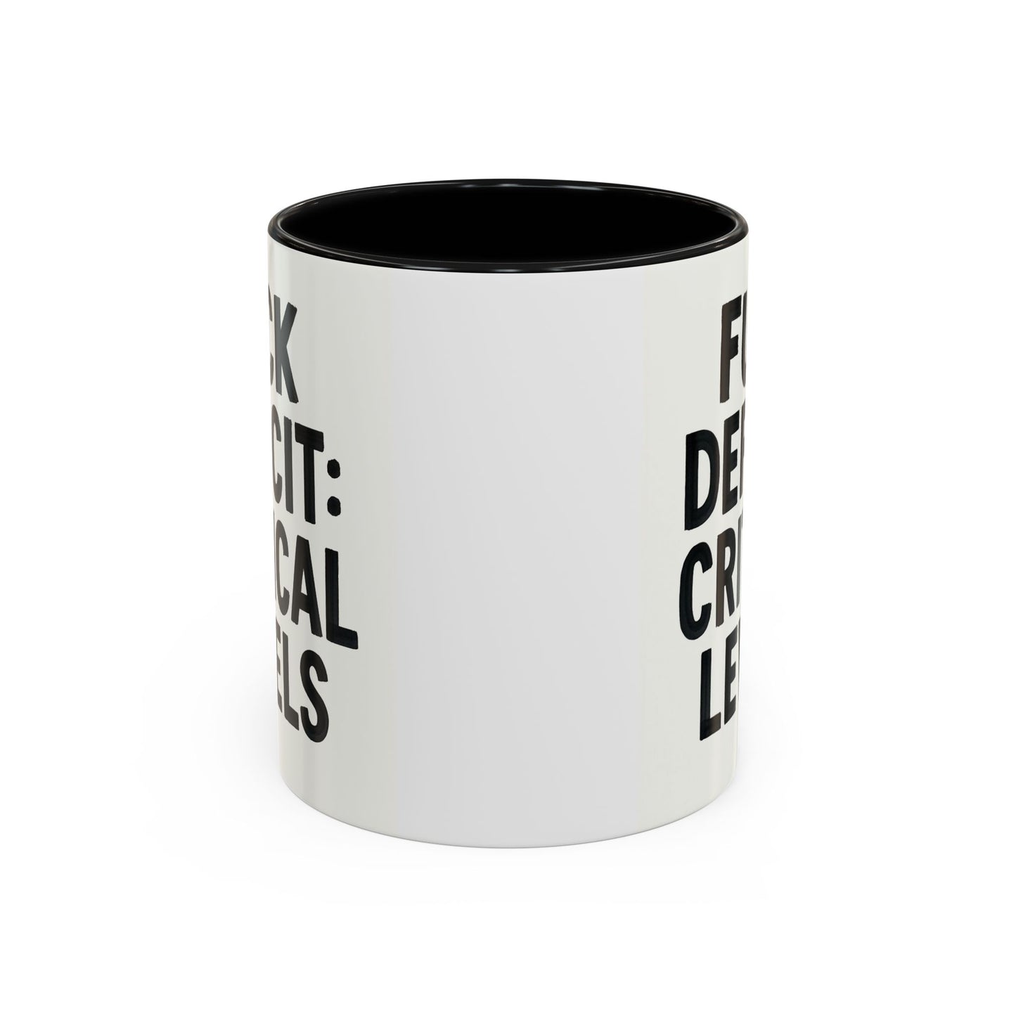 F**k  deficit critical levels Accent Coffee Mug (11, 15oz)
