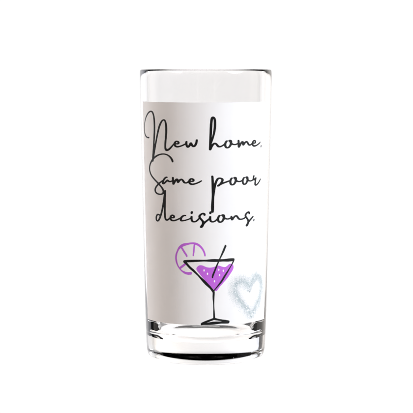 New Home Same Poor Decisions Highball Glass