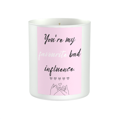 You're My Favourite Bad Influence 200g White candle ‘Sandy Bay'
