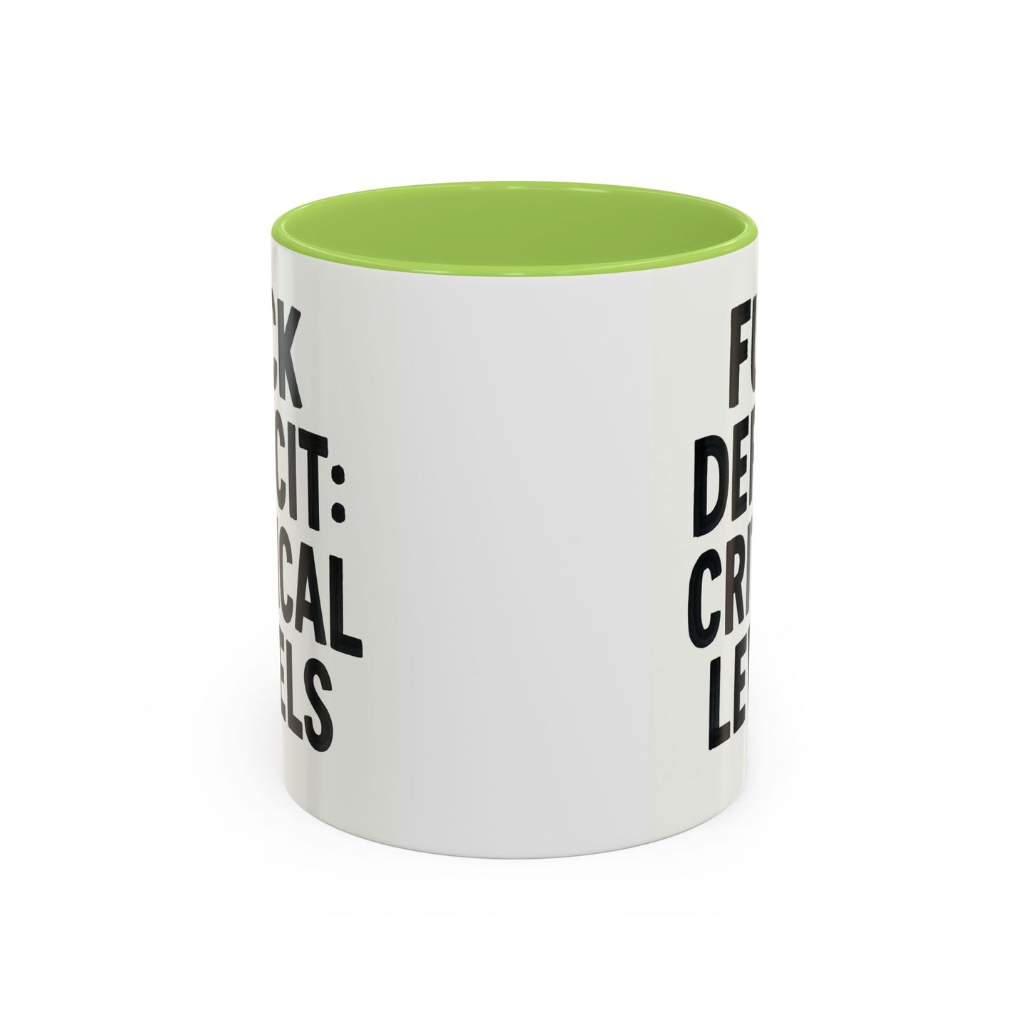 F**k  deficit critical levels Accent Coffee Mug (11, 15oz)