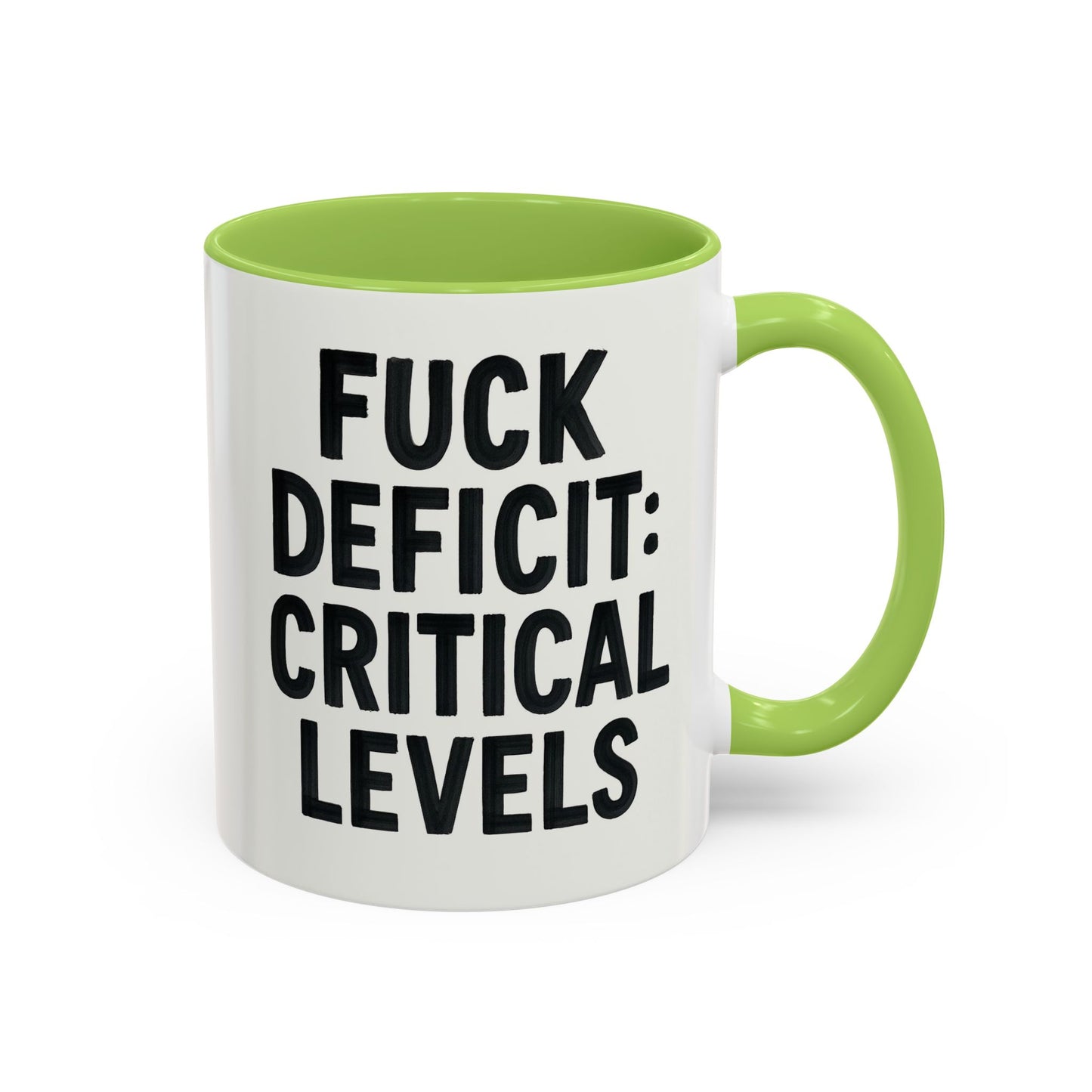 F**k  deficit critical levels Accent Coffee Mug (11, 15oz)