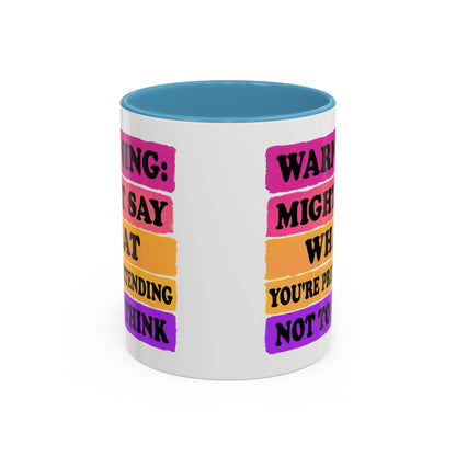 Warning: Might Say What You’re Pretending Not to Think Playful Accent Coffee Mug - Funny Gift for Friends, Humour Mug for Home, Unique Coffee Cup for Office, Quirky Tea Mug, Birthday Gift Idea