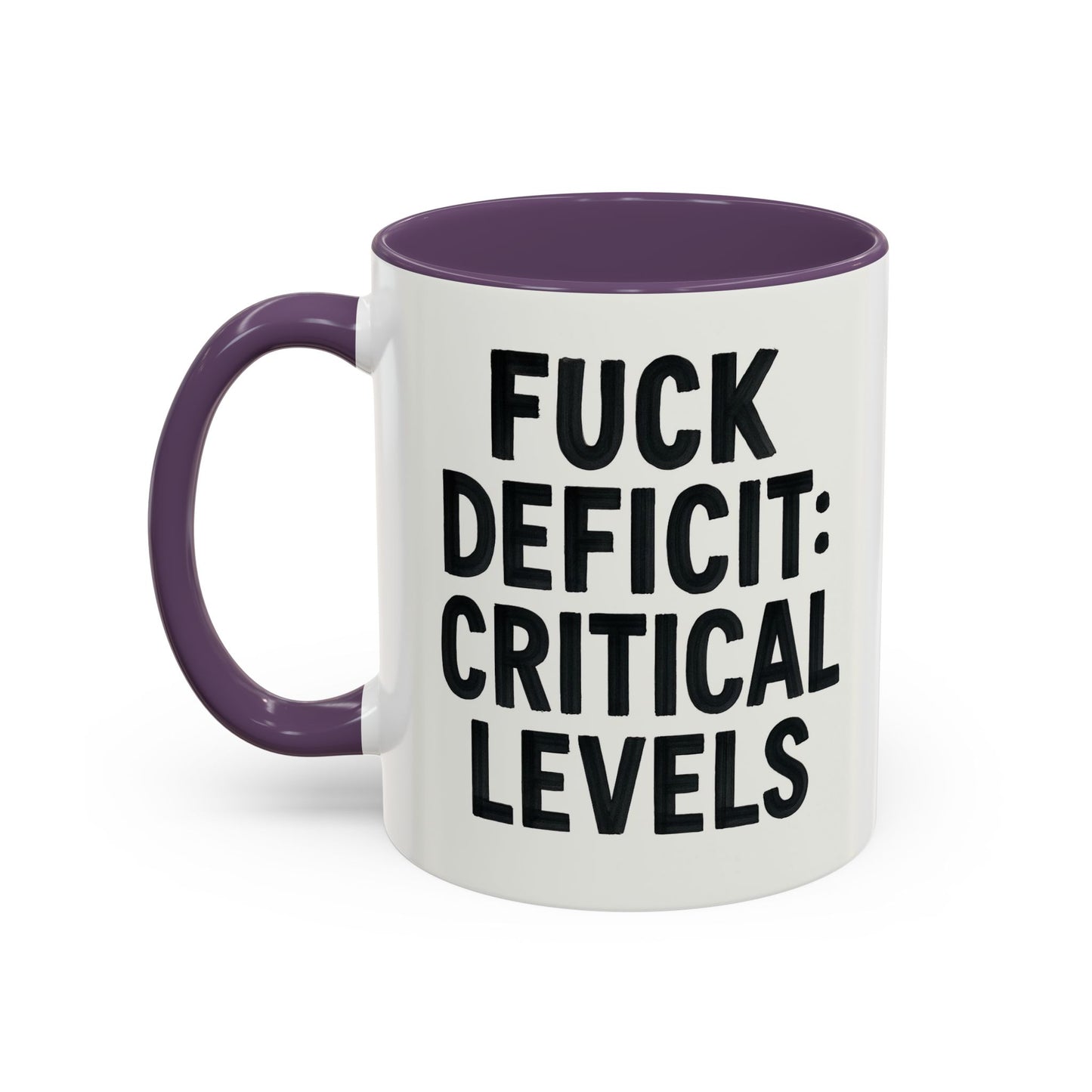 F**k  deficit critical levels Accent Coffee Mug (11, 15oz)