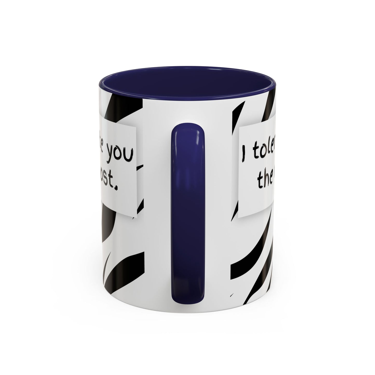 I Tolerate You The Most Funny Accent Coffee Mug - Perfect Gift for Friends, Family, Coffee Lovers, Humorous Gift, Everyday Use