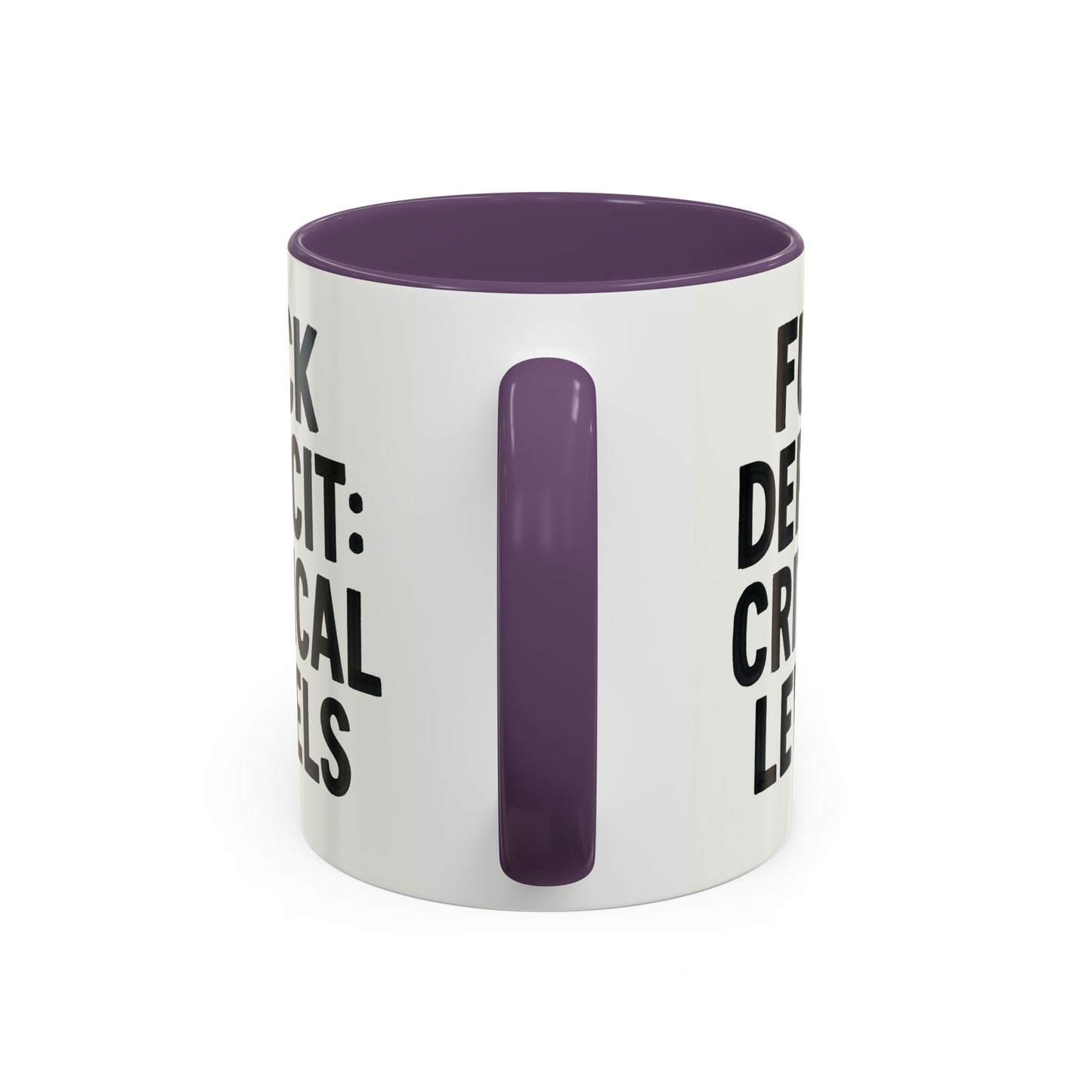 F**k  deficit critical levels Accent Coffee Mug (11, 15oz)
