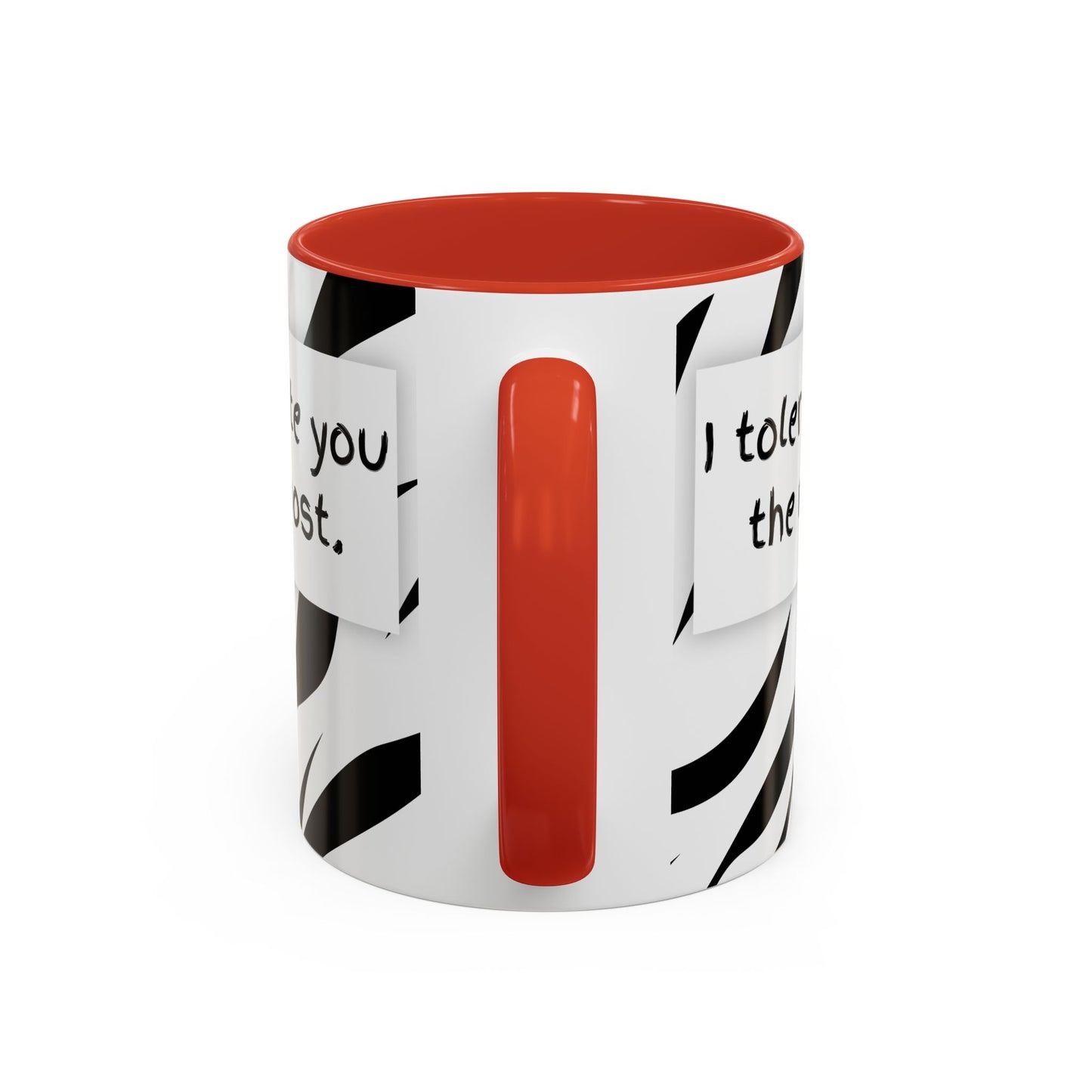 I Tolerate You The Most Funny Accent Coffee Mug - Perfect Gift for Friends, Family, Coffee Lovers, Humorous Gift, Everyday Use
