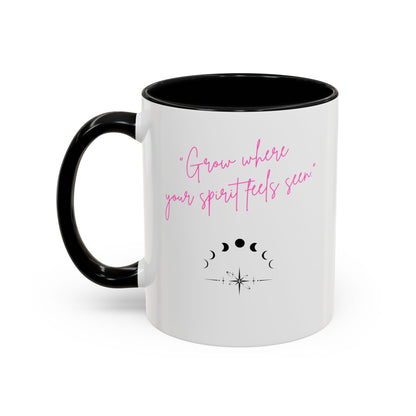 Grow Where Your Spirit Feels Seen Inspirational Accent Coffee Mug - Motivational Cup for Coffee Lovers, Perfect Gift for Friends, Encouragement Mug, Self-Care Drinkware