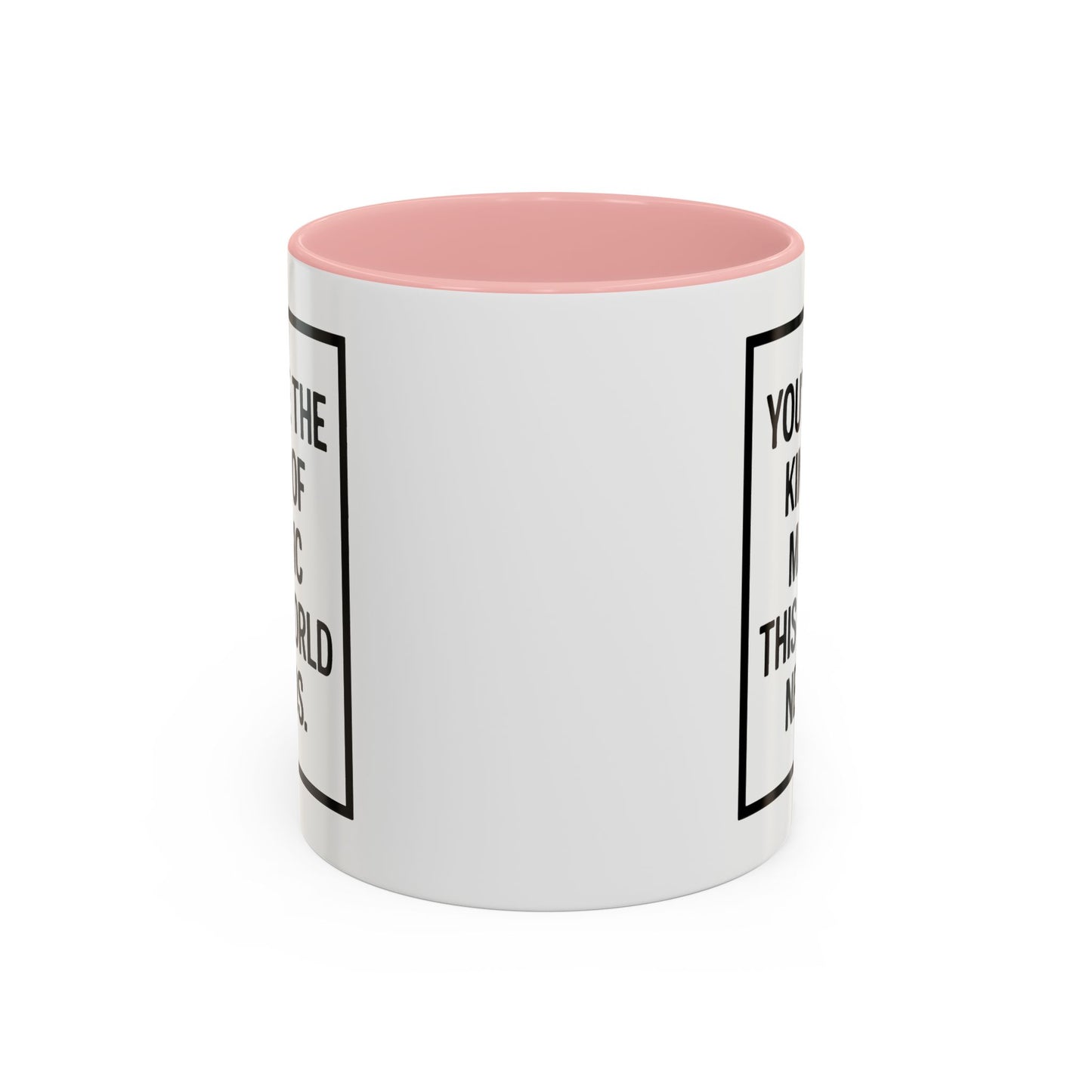You're the Kind of Magic This World Needs Inspirational Accent Coffee Mug, Motivational Gift, Daily Affirmation Mug, Unique Coffee Cup, Holiday Gift Idea